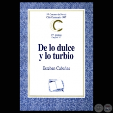 DE LO DULCE Y LO TURBIO, 1997 - Por ESTEBAN CABAÑAS