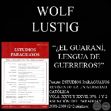 ¿EL GUARANÍ, LENGUA DE GUERREROS? (Ensayo de WOLF LUSTIG)