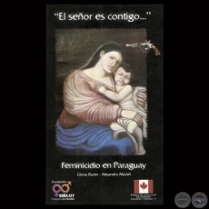 EL SEÑOR ES CONTIGO… FEMINICIDIO EN PARAGUAY, 2005 - Por GLORIA RUBIN – ALEJANDRO MACIEL