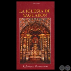 LA IGLESIA DE YAGUARÓN - REDUCCIONES FRANCISCANAS - P. ALDO TRENTO