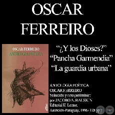 ¿…Y LOS DIOSES?, PANCHA GARMENDIA, LA GUARDIA URBANA - Poesías de OSCAR FERREIRA 