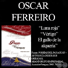 LUNA ROJA, VÉRTIGO y EL GALLO DE LA ALQUERÍA - Poesías de OSCAR FERREIRO