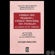 CDIGO DEL TRABAJO Y CDIGO PROCESAL TRABAJO - Por HUGO CSAR FIGARI APPLEYARD, FILEMN DELVALLE ROS y RAMIRO SISUL ALVARIZA