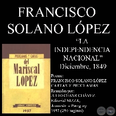 LA INDEPENDENCIA NACIONAL (Nota de FRANCISCO SOLANO LÓPEZ)