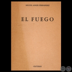 EL FUEGO, 1969 - Poesías de MIGUEL ÁNGEL FERNANDEZ