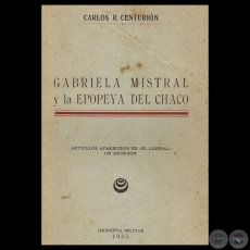 GABRIELA MISTRAL Y LA EPOPEYA DEL CHACO, 1935 - Por CARLOS R. CENTURIÓN