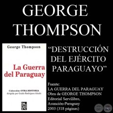 DESTRUCCIÓN DEL EJÉRCITO PARAGUAYO (Obra de GEORGE THOMPSON)