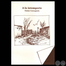 A LA INTEMPERIE, 1998 - Poesías de GLADYS CARMAGNOLA