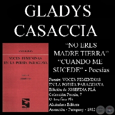 NO ERES MADRE TIERRA y CUANDO ME SUCEDE - POESÍAS de GLADYS CASACCIA