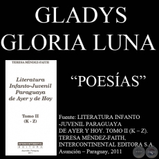 EL LORO LORETO , EL PAVO REAL NARCISO , FLORIANA Y LAS TEJEDORAS y otras poesas de GLADYS GLORIA LUNA - Ao 2011