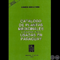 CATÁLOGO DE PLANTAS MEDICINALES USADAS EN PARAGUAY - Por DIONISIO GONZÁLEZ TORRES - Año 2005