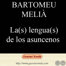 LA(S) LENGUA(S) DE LOS ASUNCENOS - Por BARTOMEU MELIÀ, 2007