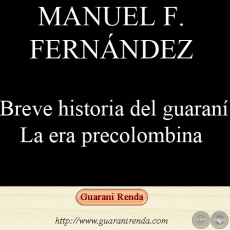 BREVE HISTORIA DEL IDIOMA GUARANÍ - Por MANUEL F. FERNÁNDEZ, 2002