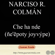 CHE HA NDE / TU y YO (Poesía en dúo) - Apohára: NARCISO R. COLMÁN