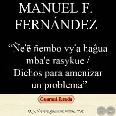 ÑE’Ẽ ÑEMBO VY’A HAĜUA MBA’E RASYKUE - Traducción y comentarios de MANUEL F. FERNÁNDEZ