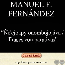 ÑE’ẼJOAPY OÑOMBOJOJÁVA / FRASES COMPARATIVAS - Traducción y comentarios de Manuel F. Fernández