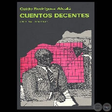 CUENTOS DECENTES - Cuentos de GUIDO RODRÍGUEZ ALCALÁ - Año 1987