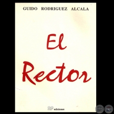 EL RECTOR - Novela de GUIDO RODRÍGUEZ ALCALÁ - Año 1991