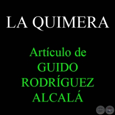 LA QUIMERA - Por GUIDO RODRÍGUEZ ALCALÁ - Jueves, 17 de Noviembre de 2011