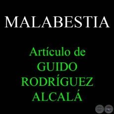 MALABESTIA - Por GUIDO RODRÍGUEZ ALCALÁ - Juéves, 24 de Noviembre de 2011