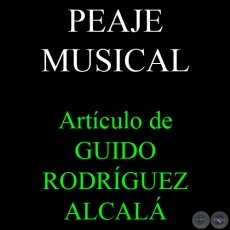 PEAJE MUSICAL - Por GUIDO RODRÍGUEZ ALCALÁ - Miércoles, 01 de Febrero de 2012