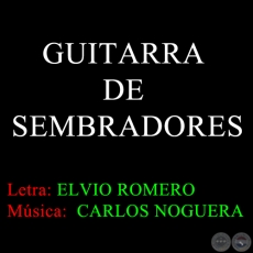 GUITARRA DE SEMBRADORES - Música de CARLOS NOGUERA