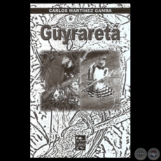 GUYRARETÃ - Por CARLOS MARTÍNEZ GAMBA - Año 2022