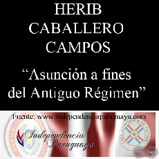 ASUNCIN A FINES DEL ANTIGUO RGIMEN (Documento de HERIB CABALLERO CAMPOS)