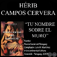 TU NOMBRE SOBRE EL MURO (Poesía de HÉRIB CAMPOS CERVERA)