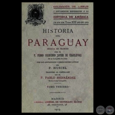 HISTORIA DEL PARAGUAY - T. III - Escrita por PEDRO FRANCISCO JAVIER DE CHARLEVOIX