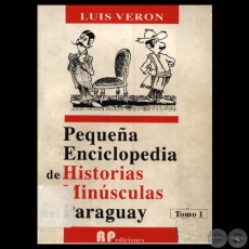 PEQUEÑA ENCICLOPEDIA DE HISTORIAS MINÚSCULAS -TOMO I - Obra de LUIS VERÓN - Año 1993