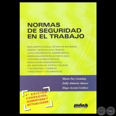 NORMAS DE SEGURIDAD EN EL TRABAJO, 2012 (4ª Edición) - Por MARIO PAZ CASTAING, ZULLY ALMIRÓN ALONSO y HUGO ACOSTA CARDOZO