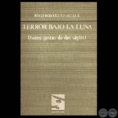 TERROR BAJO LA LUNA, 1985 (SOBRE GESTAS DE DOS SIGLOS) Poemario de HUGO RODRÍGUEZ-ALCALÁ