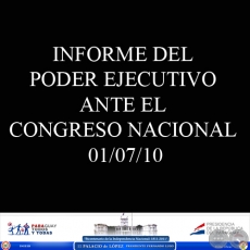 INFORME DEL PODER EJECUTIVO ANTE EL CONGRESO NACIONAL - 01/07/10