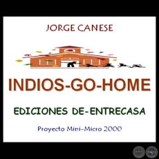 INDIOS-GO-HOME, 2000 - Por JORGE CANESE