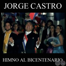 VIDEO OFICIAL - HIMNO AL BICENTENARIO- JORGE CASTRO