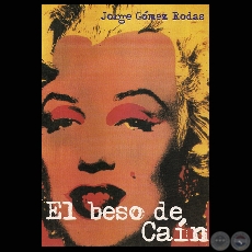 EL BESO DE CAÍN (Poesías de JORGE GÓMEZ RODAS)