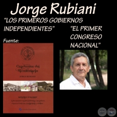 LOS PRIMEROS GOBIERNOS INDEPENDIENTES (1811-1840) - Por JORGE RUBIANI