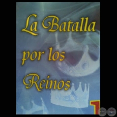LA BATALLA POR LOS REINOS 1 (JOSÉ ANTONIO MONNIN GARCÍA)