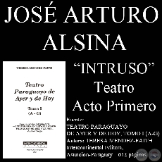 INTRUSO - ACTO PRIMERO (Drama de José Arturo Alsina)