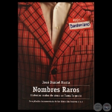 NOMBRES RAROS – HISTORIAS REALES DE CÓMO SE LLAMA LA GENTE - Por JOSÉ DANIEL NASTA - Año 2008
