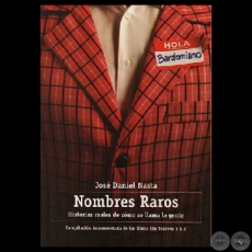 NOMBRES RAROS  HISTORIAS REALES DE CMO SE LLAMA LA GENTE - Por JOS DANIEL NASTA - Ao 2008