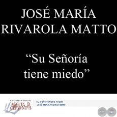 SU SEORA TIENE MIEDO - Comedia de JOS MARA RIVAROLA MATTO