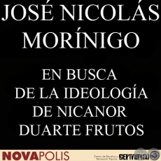 EN BUSCA DE LA IDEOLOGÍA DE NICANOR DUARTE FRUTOS (JOSÉ NICOLÁS MORÍNIGO)