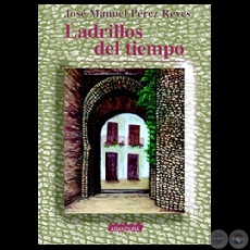 LADRILLOS DEL TIEMPO, 2002 - Cuentos de JOS MANUEL PREZ REYES