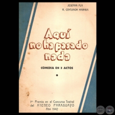 AQUÍ NO HA PASADO NADA, 1942 - Comedia de JOSEFINA PLÁ y ROQUE CENTURIÓN MIRANDA