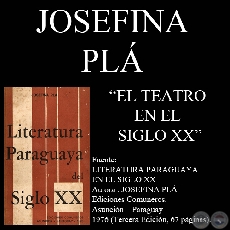 EL TEATRO PARAGUAYO EN EL SIGLO XX (Autora : JOSEFINA PL)