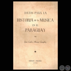 DATOS PARA LA HISTORIA DE LA MÚSICA EN EL PARAGUAY, 1953 (JUAN CARLOS MORENO GONZÁLEZ)