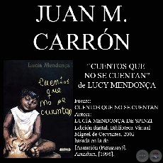 CUENTOS QUE NO SE CUENTAN de LUCY MENDONÇA - Texto de JUAN MARÍA CARRÓN
