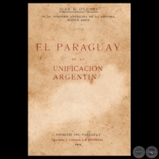 EL PARAGUAY EN LA UNIFICACIN ARGENTINA, 1924 - Por JUAN E. OLEARY